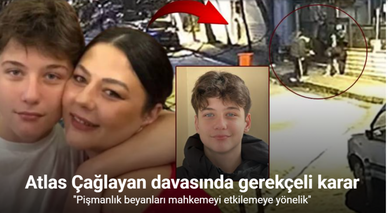 Atlas Çağlayan’ın ölümüne ilişkin davada gerekçeli karar açıklandı