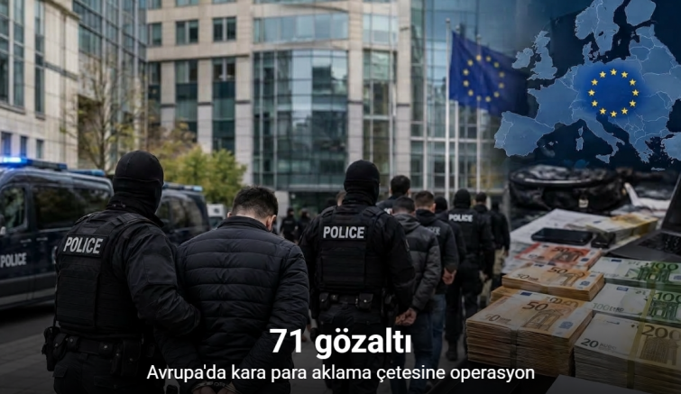 Avrupa'da kara para aklama çetesine operasyon: 71 gözaltı