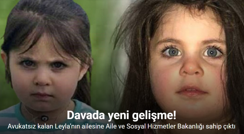 Avukatsız kalan Leyla’nın ailesine Aile ve Sosyal Hizmetler Bakanlığı sahip çıktı