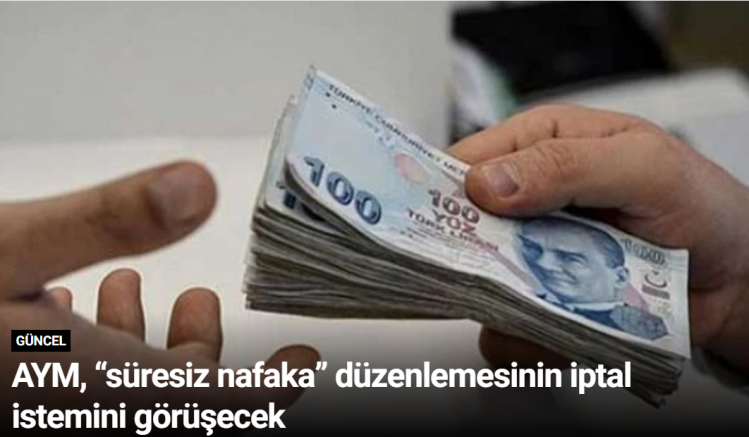 AYM, “süresiz nafaka” düzenlemesinin iptal istemini görüşecek