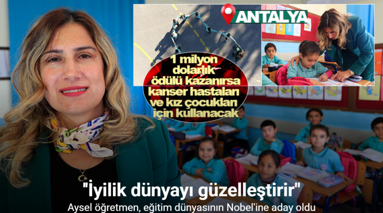 Aysel öğretmen, köy okullarında başladığı mesleğinde, eğitim dünyasının Nobel’ine aday oldu