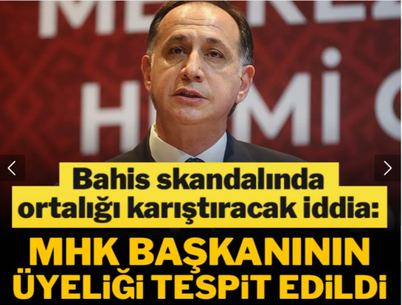 Bahis skandalında ortalığı karıştıracak iddia! MHK Başkanı üye mi?