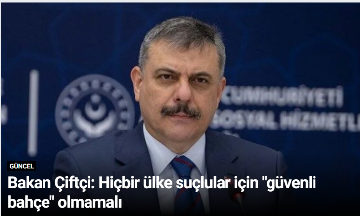 Bakan Çiftçi: Hiçbir ülke suçlular için 