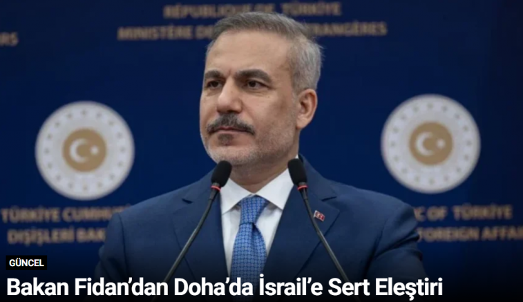 Bakan Fidan’dan Doha’da İsrail’e Sert Eleştiri
