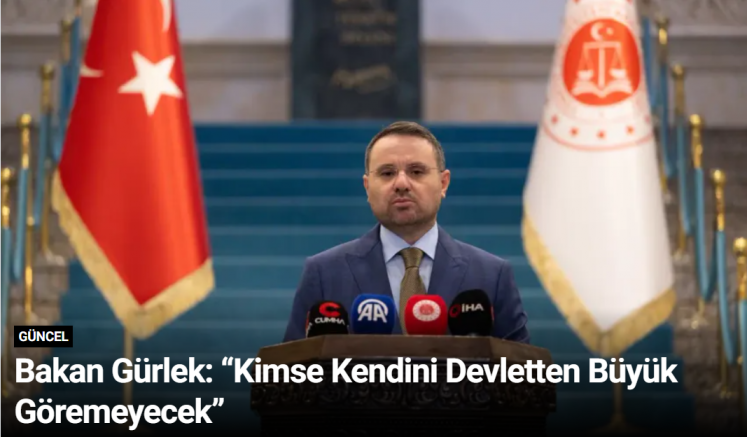 Bakan Gürlek: “Kimse Kendini Devletten Büyük Göremeyecek”