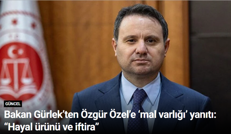 Bakan Gürlek’ten Özgür Özel’e ‘mal varlığı’ yanıtı: “Hayal ürünü ve iftira”