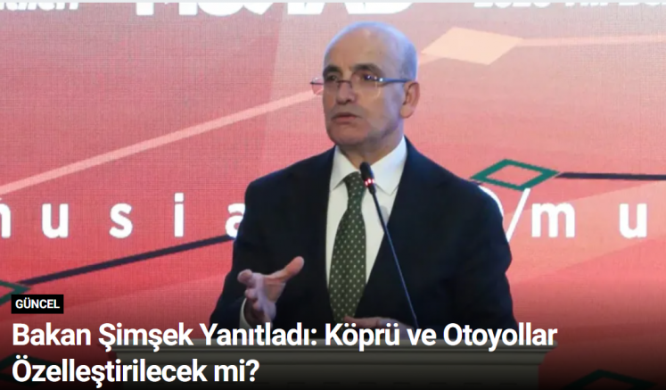 Bakan Şimşek Yanıtladı: Köprü ve Otoyollar Özelleştirilecek mi?