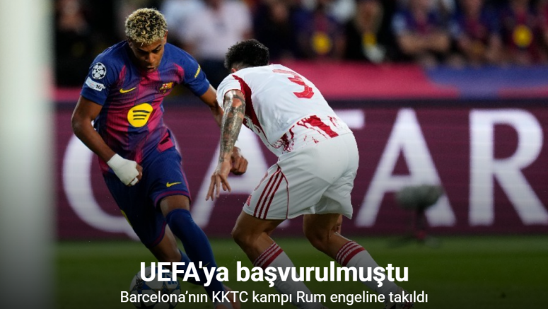 Barcelona’nın KKTC kampı Rum engeline takıldı