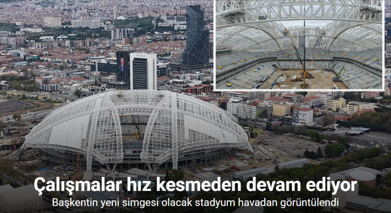 Başkentin yeni simgesi olacak stadyum havadan görüntülendi