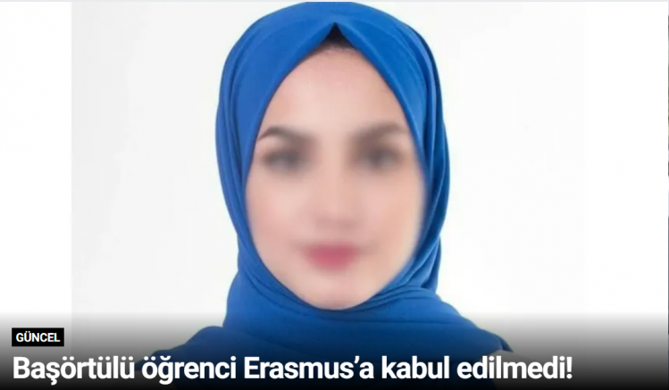 Başörtülü öğrenci Erasmus’a kabul edilmedi!