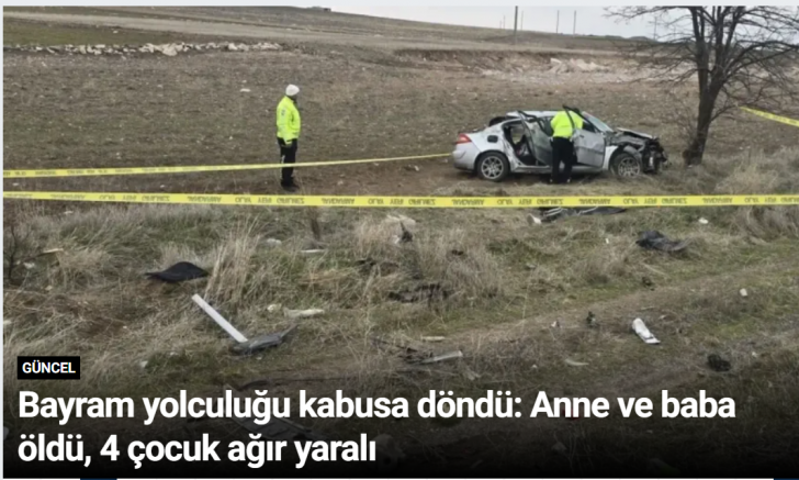 Bayram yolculuğu kabusa döndü: Anne ve baba öldü, 4 çocuk ağır yaralı