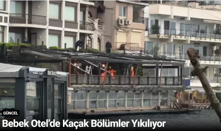 Bebek Otel’de Kaçak Bölümler Yıkılıyor