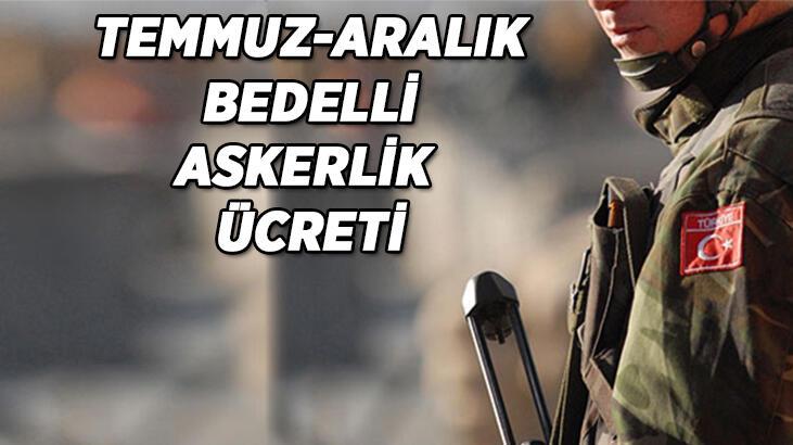 BEDELLİ ASKERLİK 2022 ücreti ne kadar oldu açıklandı mı? Temmuz zammı sonrası Bedelli askerlik güncel fiyatı için gözler MSB'de!