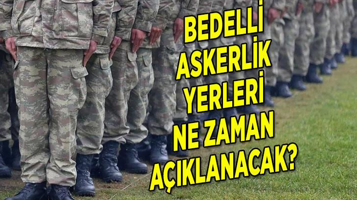 Bedelli askerlik sevk tarihleri ve yerleri açıklandı mı?