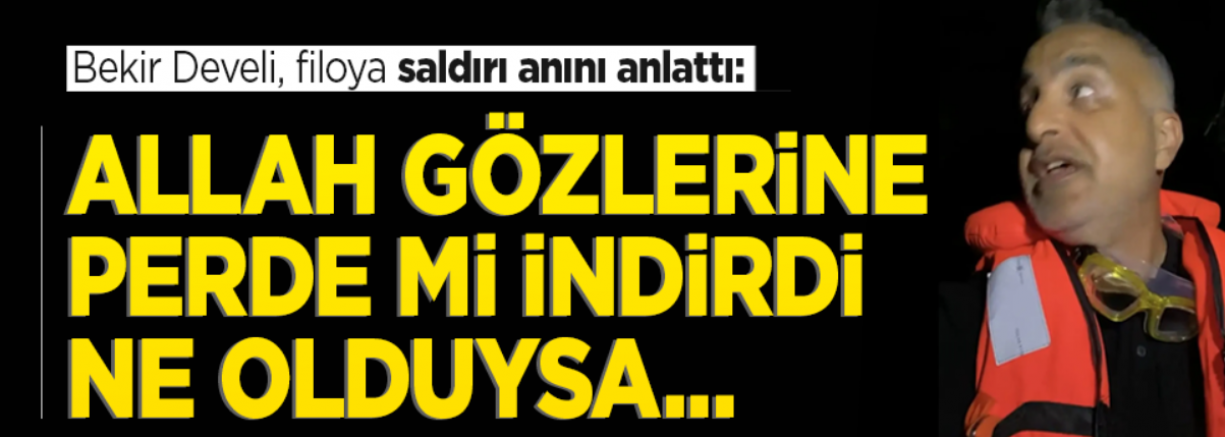 Bekir Develi Sumud Filosuna yapılan saldırıyı anlatttı: Şeker dolu poşetleri suya attık