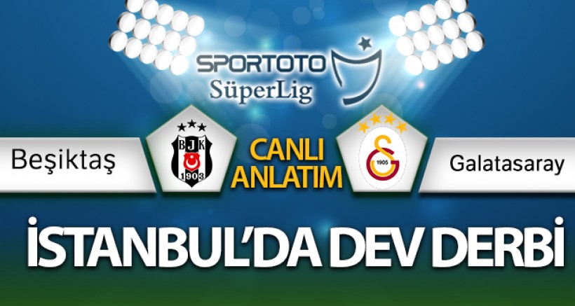 Beşiktaş Galatasaray CANLI İZLE | BJK GS CANLI anlatım sizlerle... Maç hangi kanalda? Skor kaç KAÇ