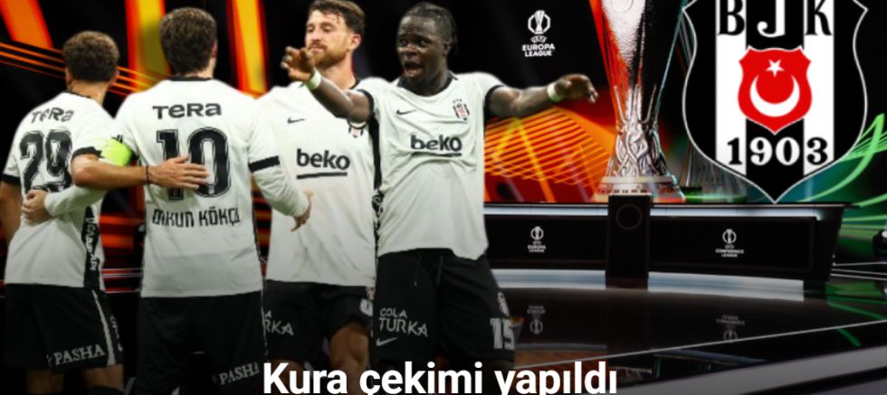 Beşiktaş’ın rakipleri belli oldu