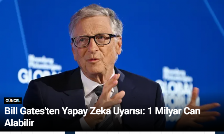 Bill Gates'ten Yapay Zeka Uyarısı: 1 Milyar Can Alabilir