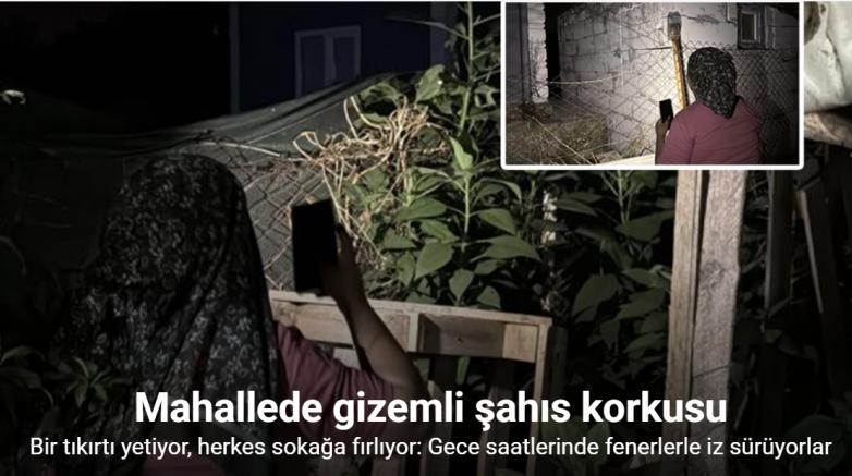 Bir tıkırtı yetiyor, herkes sokağa fırlıyor: Gece saatlerinde fenerlerle iz sürüyorlar