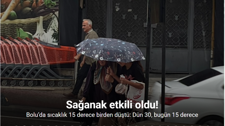 Bolu’da sıcaklık 15 derece birden düştü: Dün 30, bugün 15 derece