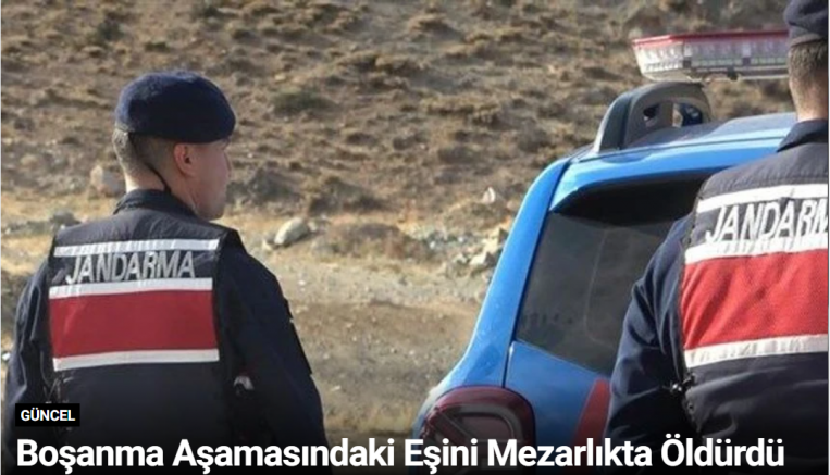 Boşanma Aşamasındaki Eşini Mezarlıkta Öldürdü