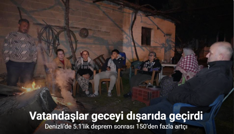 Buldan’da 5.1 büyüklüğündeki depremin ardından yaşanan artçılardan korkan vatandaşlar dışarda sabahladı