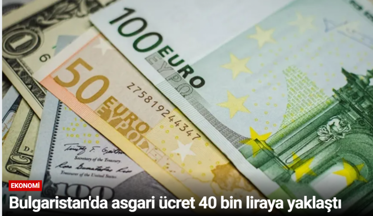 Bulgaristan'da asgari ücret 40 bin liraya yaklaştı