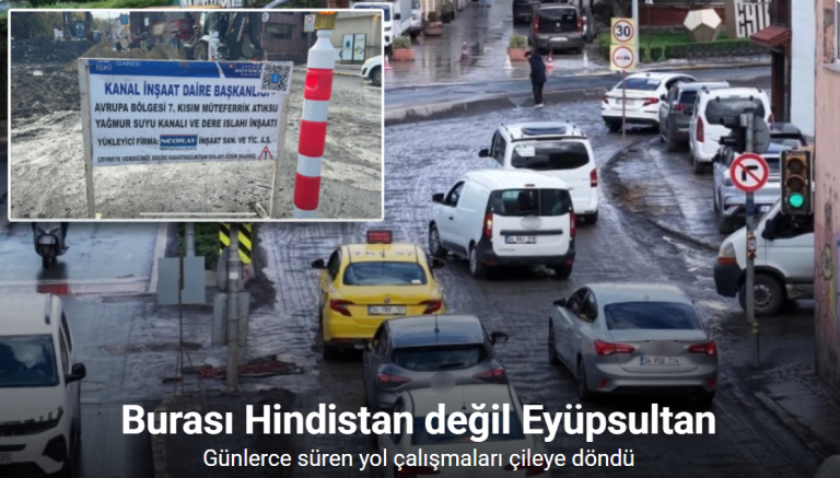 Burası Hindistan değil Eyüpsultan: Günlerce süren yol çalışmaları çileye döndü