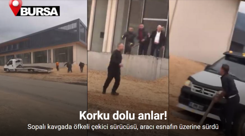 Bursa’da sopalı kavga: Çekici sürücüsü aracı esnafın üzerine sürdü