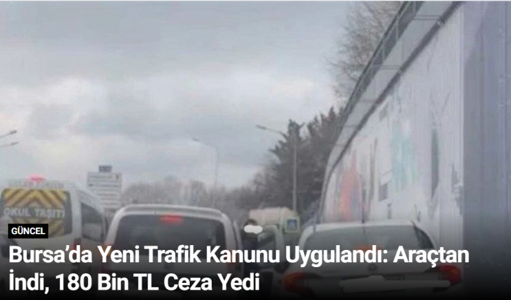 Bursa’da Yeni Trafik Kanunu Uygulandı: Araçtan İndi, 180 Bin TL Ceza Yedi