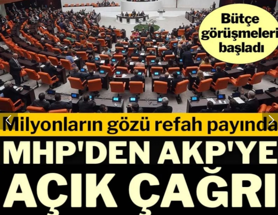 Bütçe görüşmeleri başladı: MHP’den AKP’ye açık çağrı: Milyonların gözü refah payında