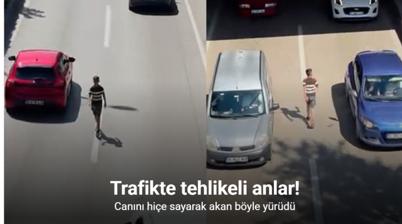 Canını hiçe sayarak akan trafikte böyle yürüdü