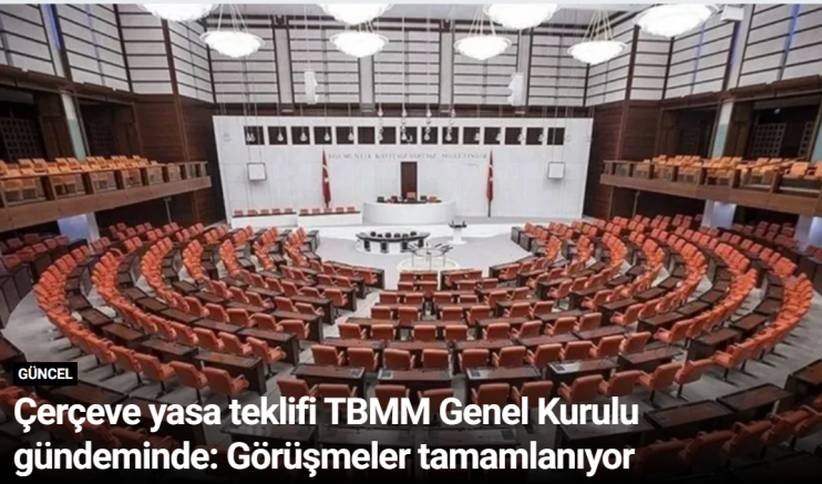 Çerçeve yasa teklifi TBMM Genel Kurulu gündeminde: Görüşmeler tamamlanıyor