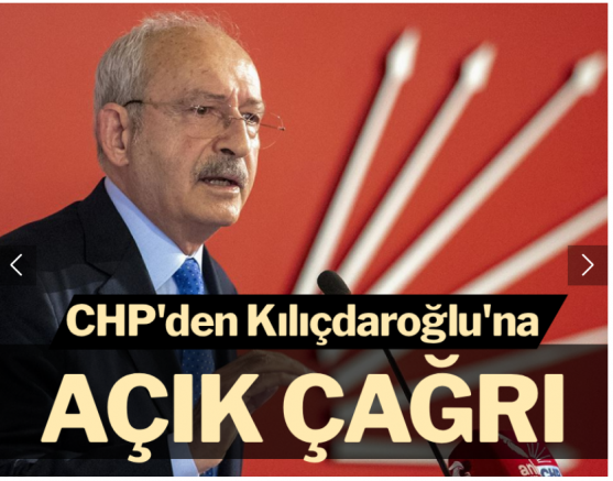 CHP'den Kılıçdaroğlu'na açık çağrı