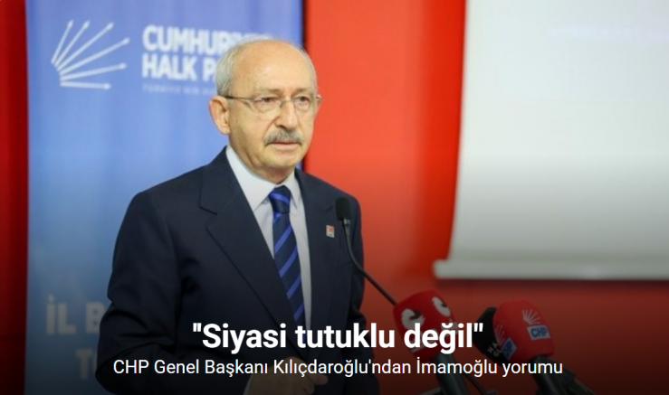 CHP Genel Başkanı Kılıçdaroğlu’ndan İmamoğlu yorumu: 