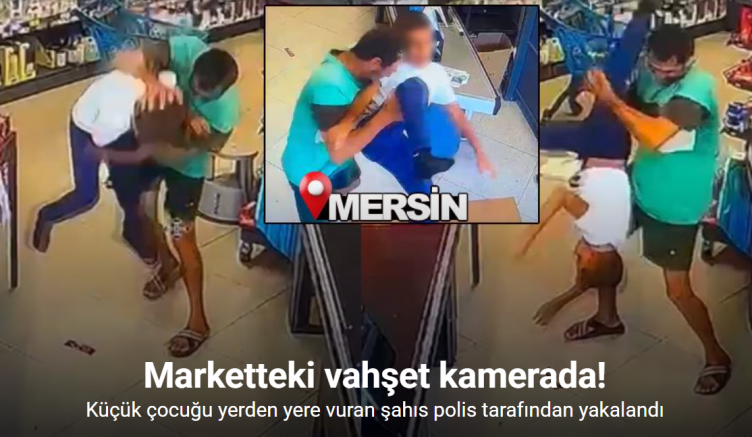 Çocuğu yerden yere vurarak darp etti, o anlar kameraya yansıdı: Şüpheli yakalandı