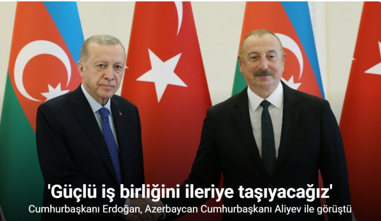 Cumhurbaşkanı Erdoğan, Azerbaycan Cumhurbaşkanı Aliyev ile görüştü