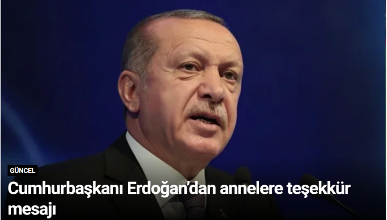 Cumhurbaşkanı Erdoğan’dan annelere teşekkür mesajı