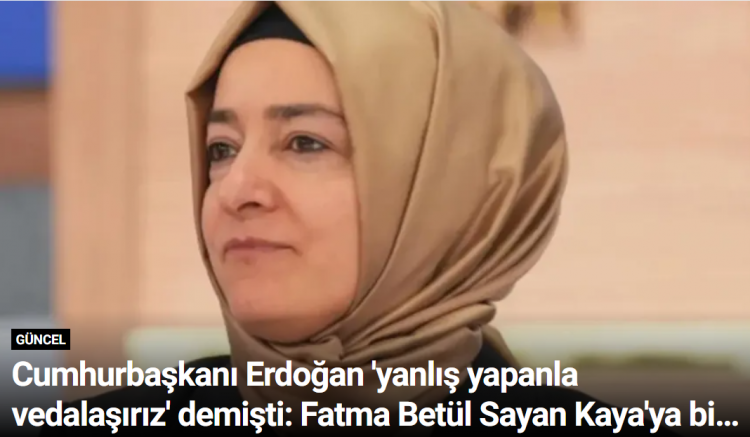 Cumhurbaşkanı Erdoğan 'yanlış yapanla vedalaşırız' demişti: Fatma Betül Sayan Kaya'ya bir kötü haber daha
