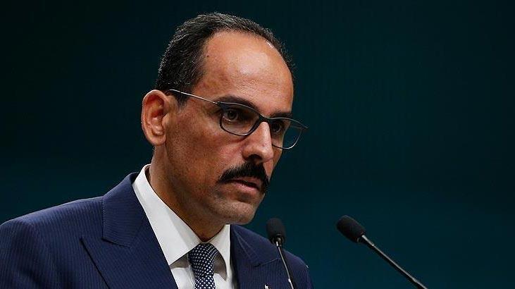 Cumhurbaşkanlığı Sözcüsü Kalın: Hiç kimse Türkiye'nin bağımsızlığına gölge düşüremez