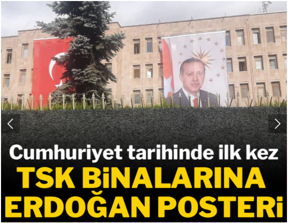 Cumhuriyet tarihinde ilk kez TSK binalarına Erdoğan posteri asıldı
