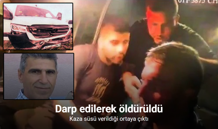Darp edilerek öldürüldü, kaza süsü verildiği ortaya çıktı
