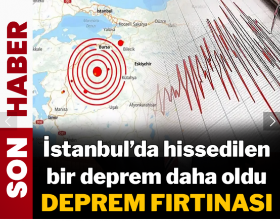 Deprem fırtınası! İstanbul'da da hissedilen bir deprem daha oldu!