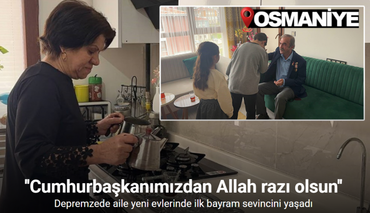 Depremzede Eroğlu ailesi yeni evlerinde ilk bayram sevincini yaşadı