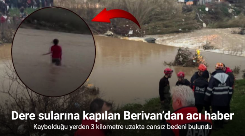 Dere sularına kapılan Berivan’dan acı haber