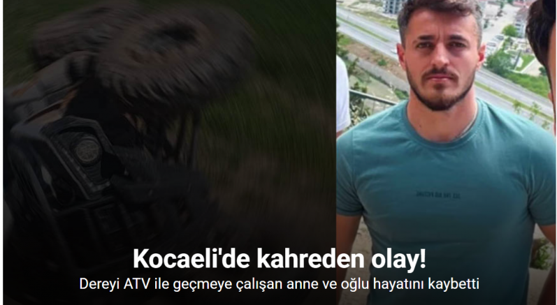 Dereyi ATV ile geçmeye çalışan anne ve oğlu hayatını kaybetti