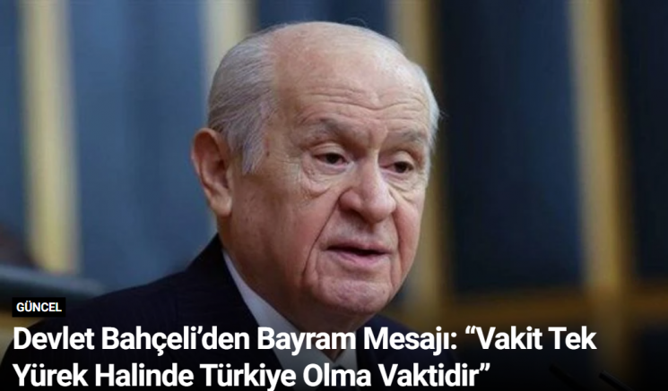 Devlet Bahçeli’den Bayram Mesajı: “Vakit Tek Yürek Halinde Türkiye Olma Vaktidir”