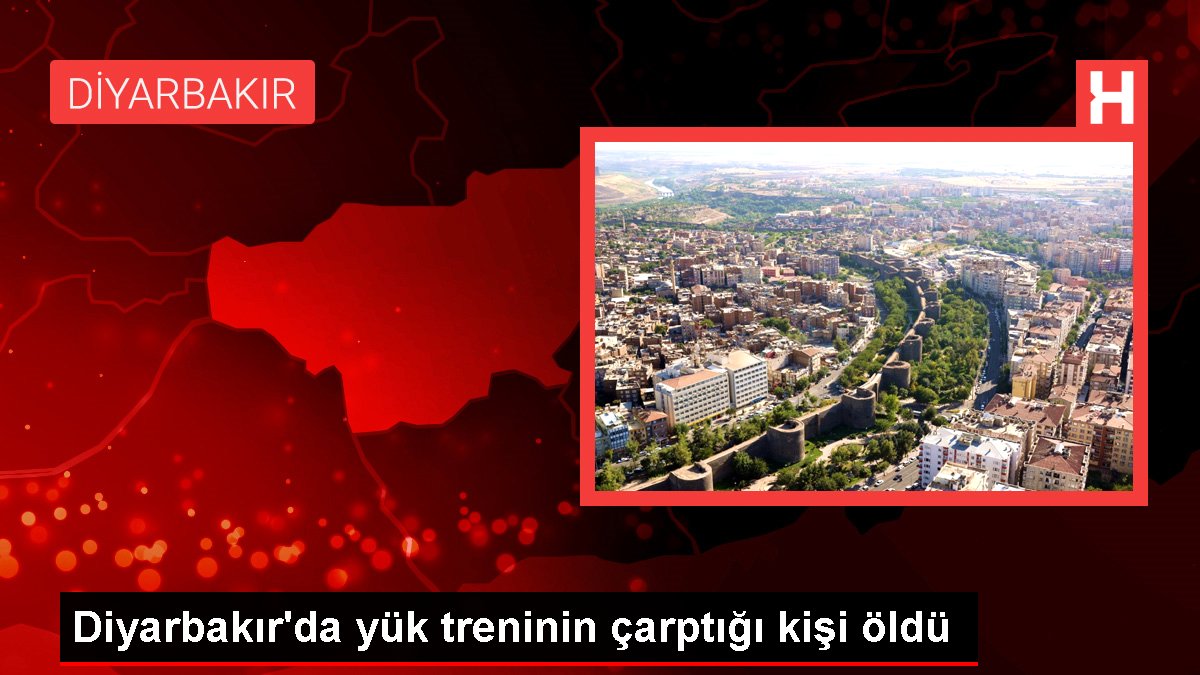 Diyarbakır'da yük treninin çarptığı kişi öldü