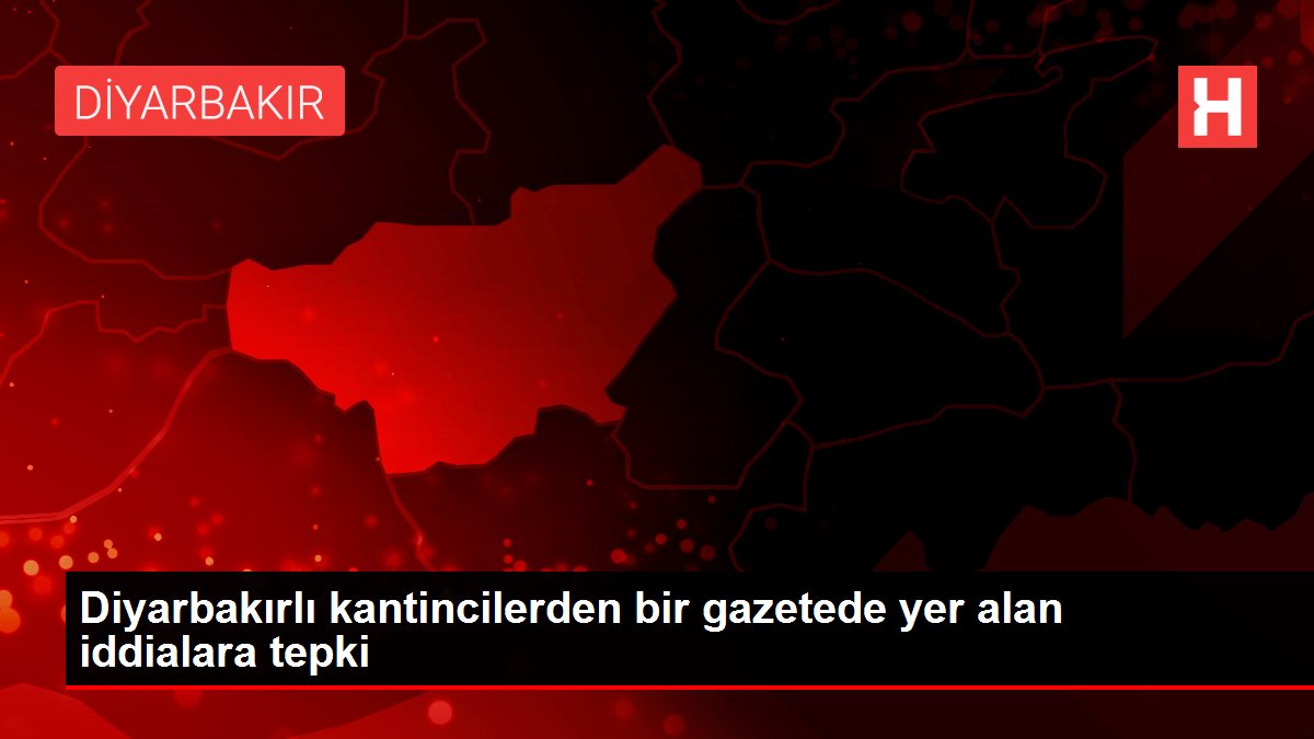 Diyarbakırlı kantincilerden bir gazetede yer alan iddialara tepki