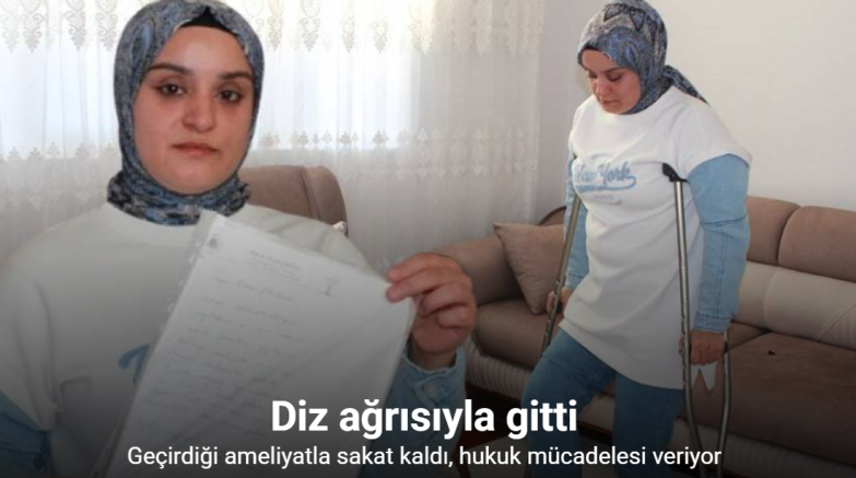 Diz ağrısıyla gittiği Dicle Üniversitesi Tıp Fakültesi Hastanesinde geçirdiği ameliyatla sakat kaldı